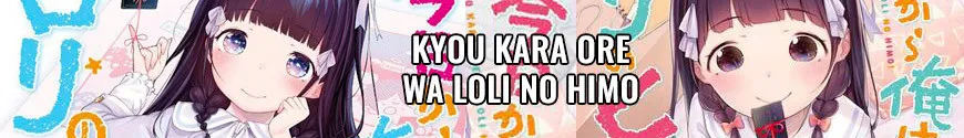 Figures and merchandising products Kyou Kara Ore wa Loli no Himo