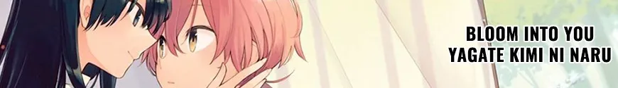 Bloom Into You - Yagate kimi ni naru