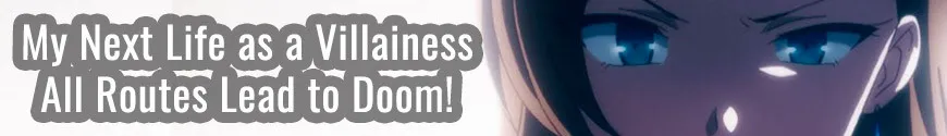 My Next Life as a Villainess All Routes Lead to Doom!