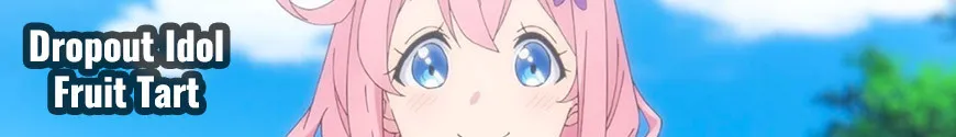 Dropout Idol Fruit Tart