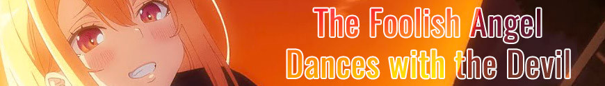 The Foolish Angel Dances with the Devil