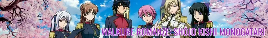 Walkure Romanze: Shōjo Kishi Monogatari