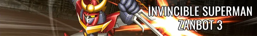 Invincible Superman Zanbot 3