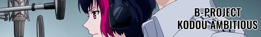 B-PROJECT : Kodou Ambitious