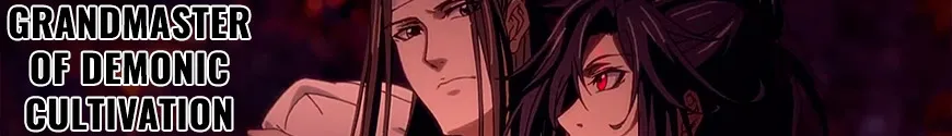 Grandmaster of Demonic Cultivation - Mo Dao Zu Shi