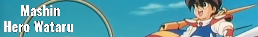 Mashin Hero Wataru - Adrien le sauveur du monde
