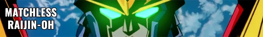 Matchless Raijin-Oh